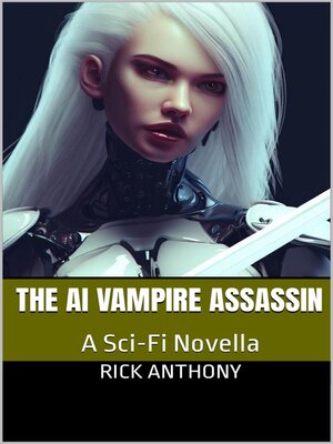 cover image of The AI Vampire Assassin